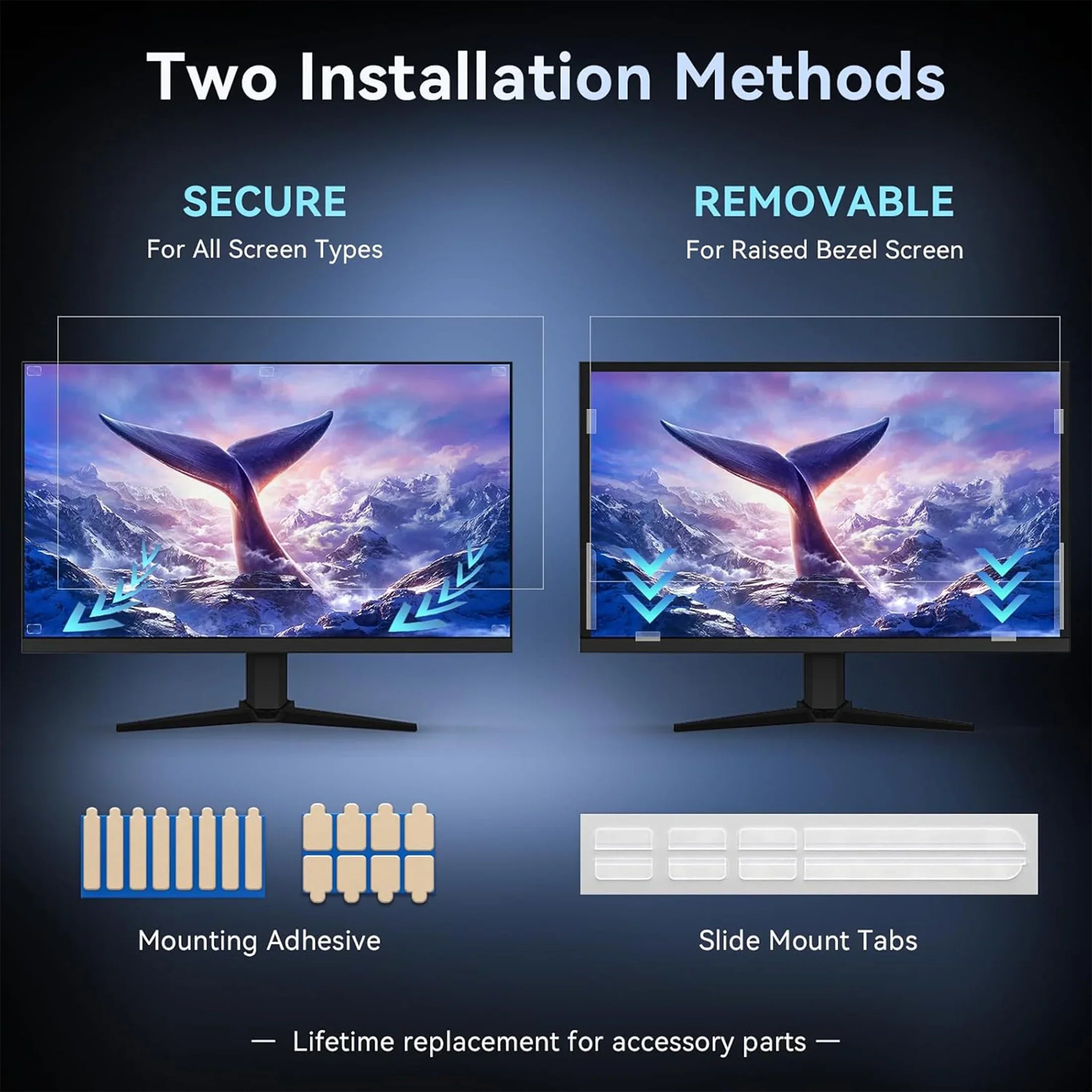 Two installation methods for screen protectors: Secure with mounting adhesive and removable with slide mount tabs